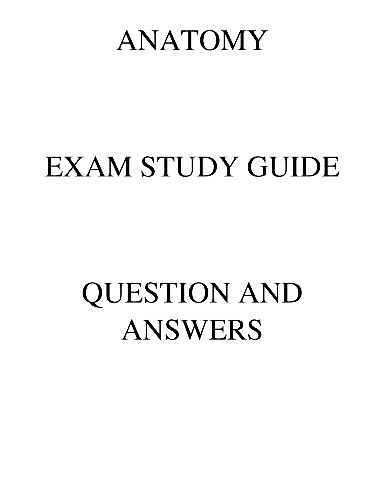 Preview image for ANATOMY STUDY GUIDE, QUESTIONS AND ANSWERS